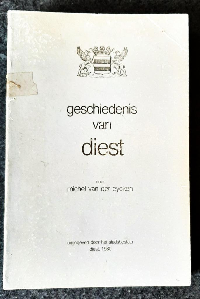 Te koop: Oud boek "Geschiedenis van Diest.", Enlèvement, Utilisé, "Michel Van der Eycken