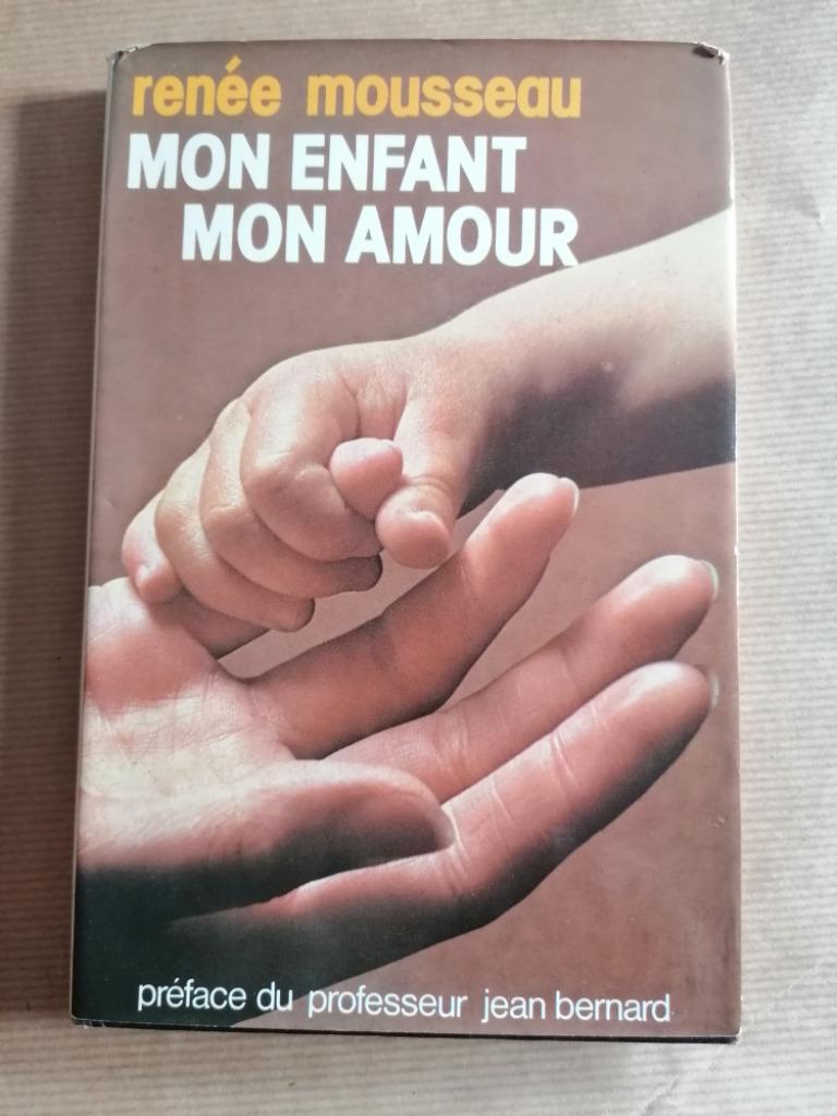 Mon enfant mon amour Renée Mousseau FRANCE LOISIRS, Livres, Romans, Utilisé, Enlèvement ou Envoi
