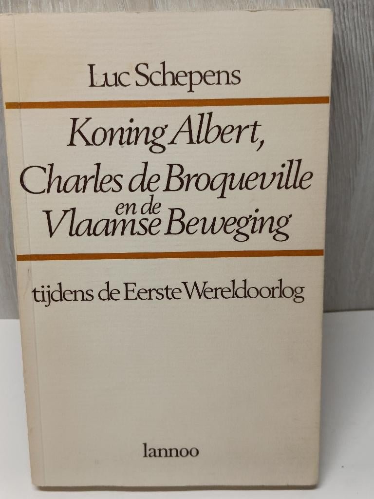Koning Albert Charles de Broqueville en de vlaamse beweging, Ophalen of Verzenden, Zo goed als nieuw