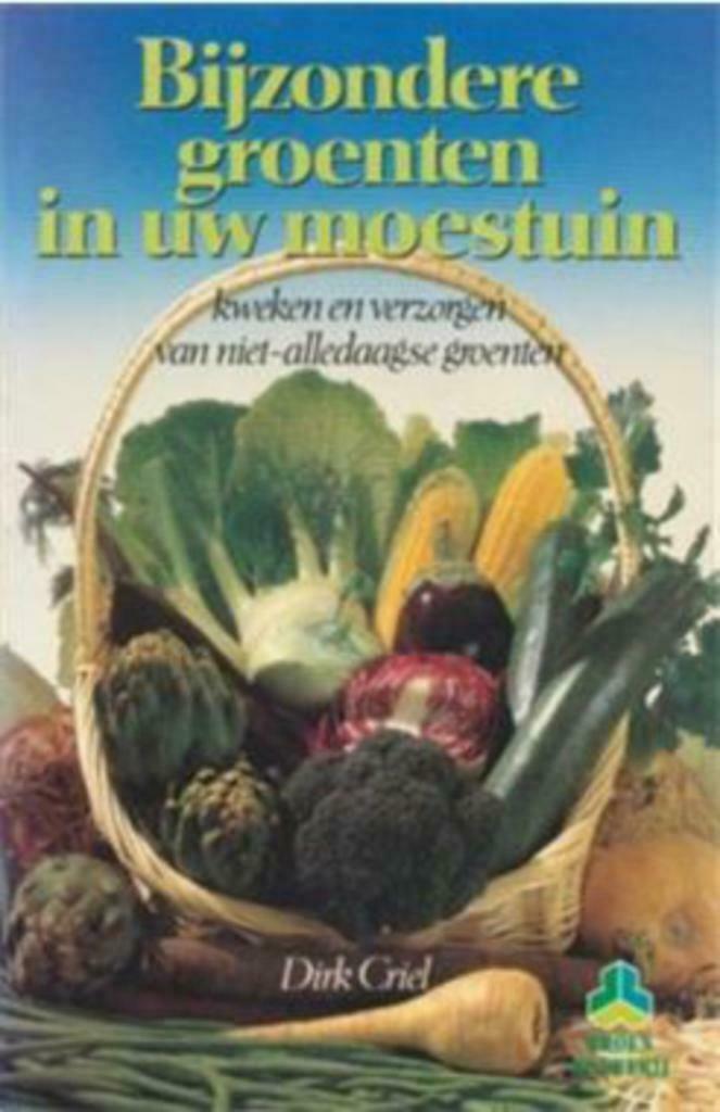 Bijzondere groenten in uw moestuin, Dirk Criel, Ophalen of Verzenden, Gelezen, Moestuin