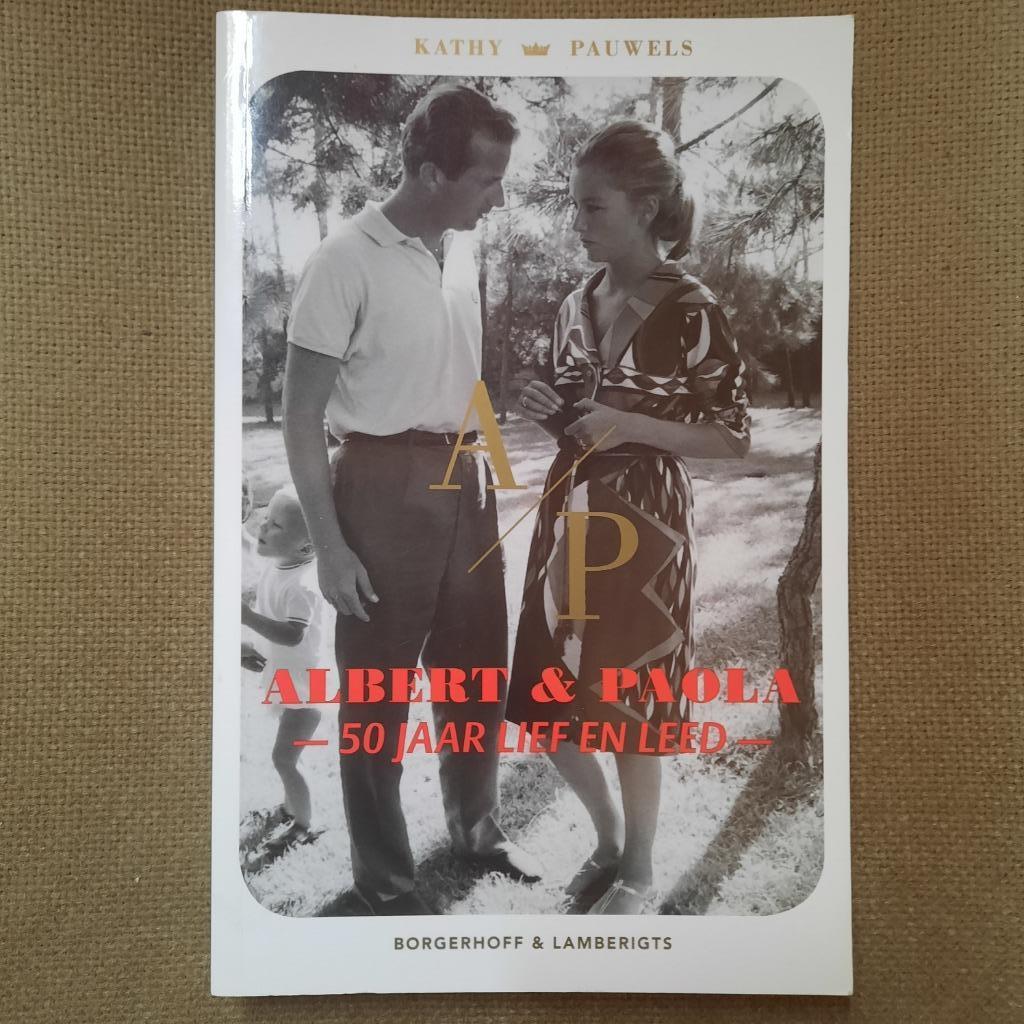 ALBERT & PAOLA - 50 jaar lief en leed - Kathy Pauwels, Boeken, Ophalen of Verzenden, 20e eeuw of later