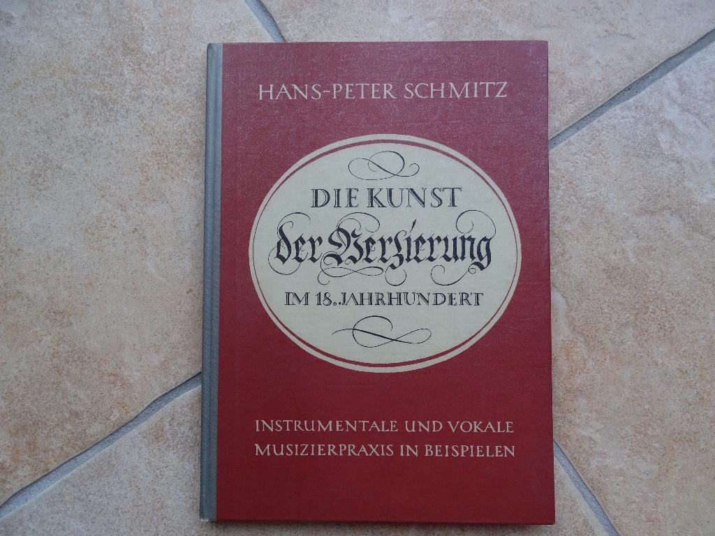 H.P. Schmitz - Die Kunst der Verzierung im 18. Jahrhundert, Livres, Musique, Enlèvement ou Envoi, Comme neuf, Genre ou Style