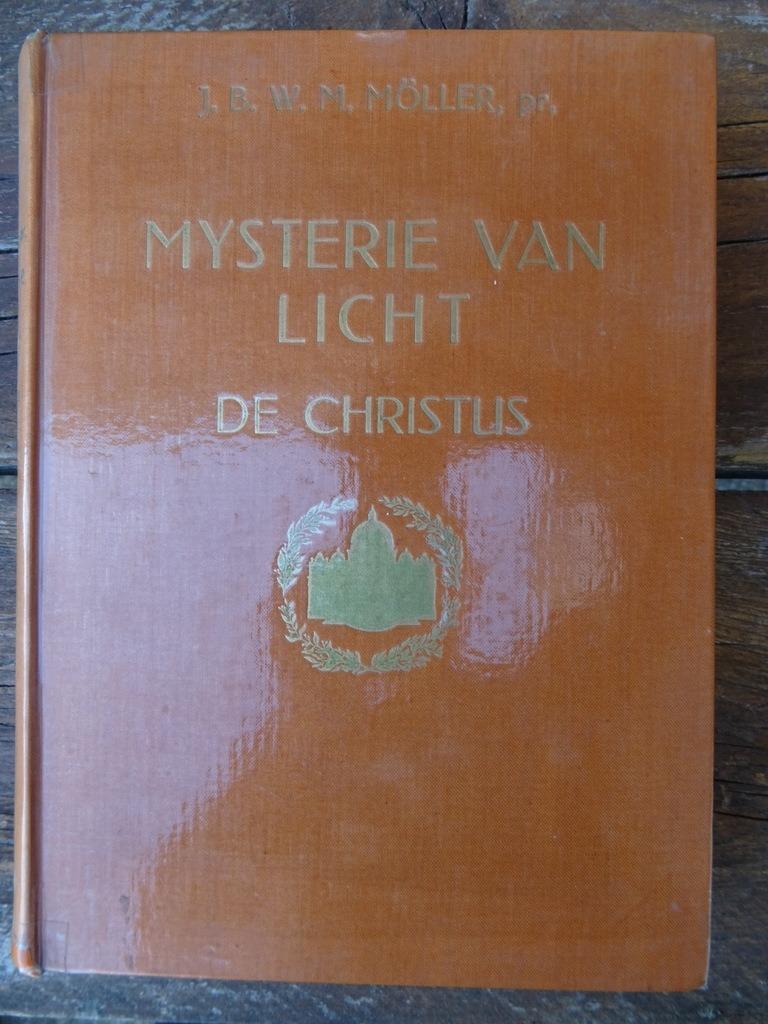J.B.W.M. Möller Mysterie van het licht De Christus 1941, Christianisme | Catholique, Enlèvement ou Envoi, J.B.W.M. Möller pr.