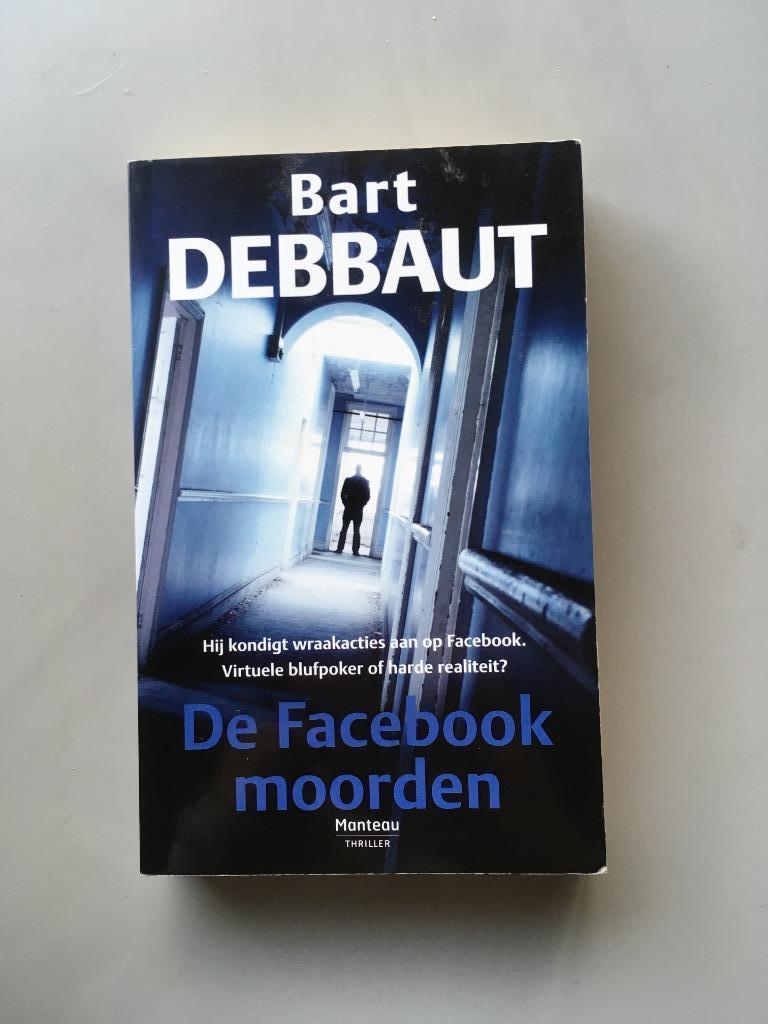 De Facebookmoorden - Bart Debbaut, Boeken, Gelezen, België, Bart Debbaut, Ophalen of Verzenden