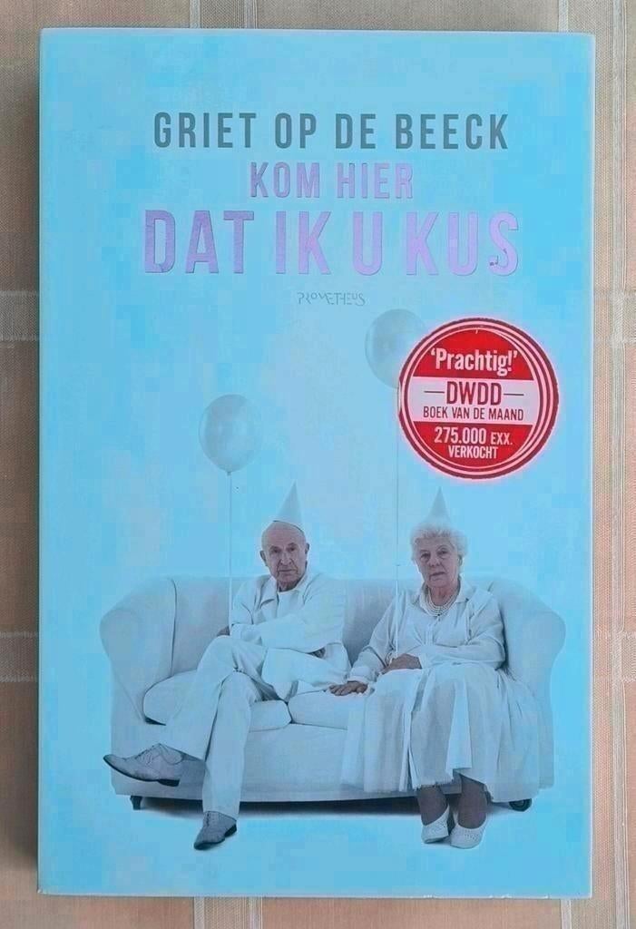 Boek "Kom hier dat ik u kus", Griet Op De Beeck, Boeken, Ophalen of Verzenden, Griet Op de Beeck, België