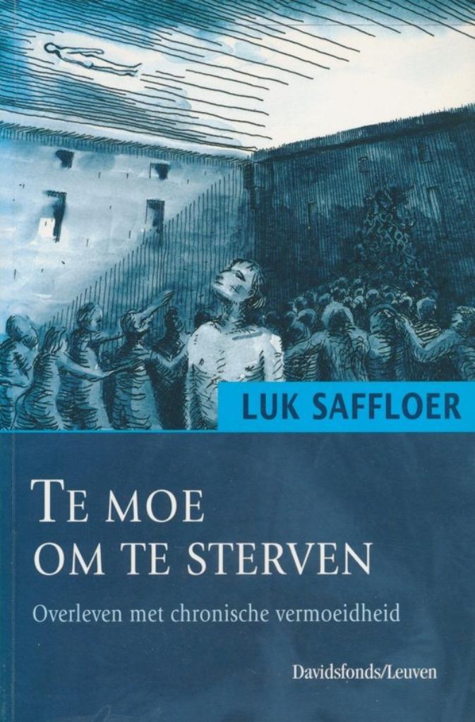 Te moe om te sterven / Luk Saffloer, Ophalen of Verzenden, Zo goed als nieuw