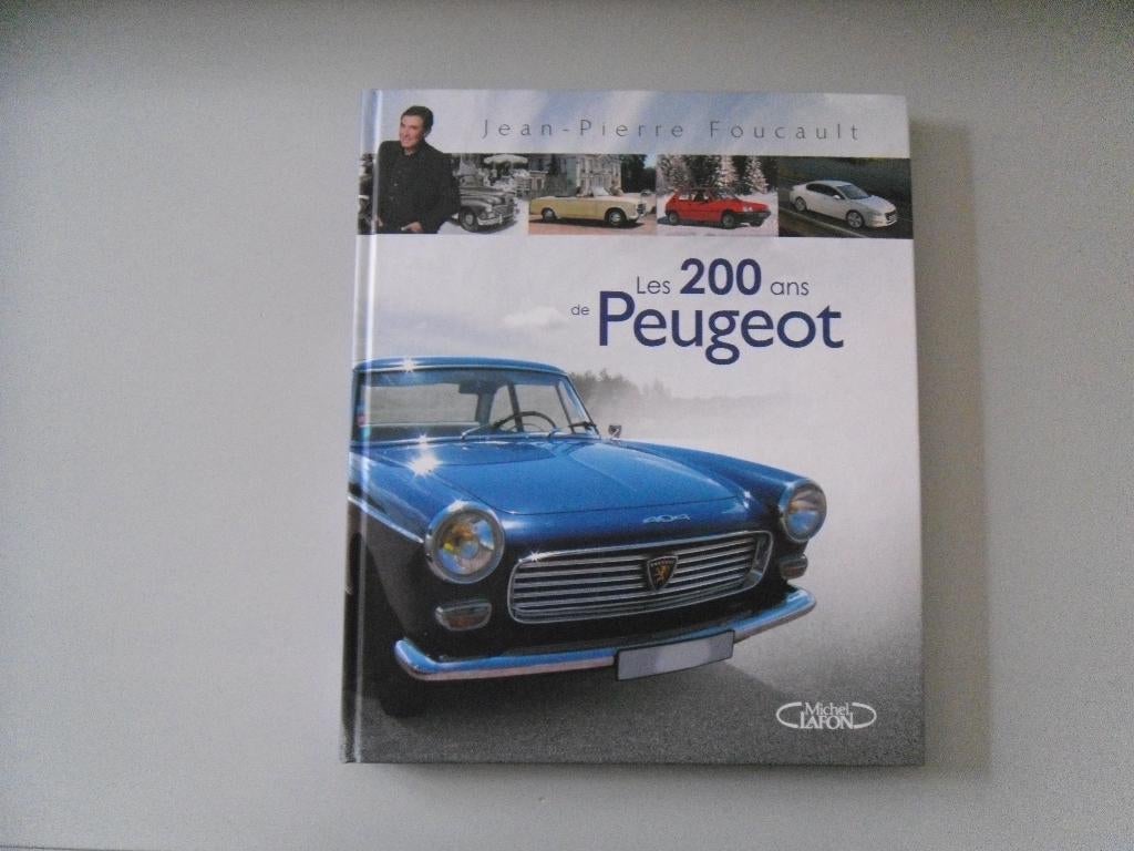 Les 200 ans de Peugeot, Boeken, Gelezen, Ophalen of Verzenden, Peugeot, Jean-Pierre FOUCAULT