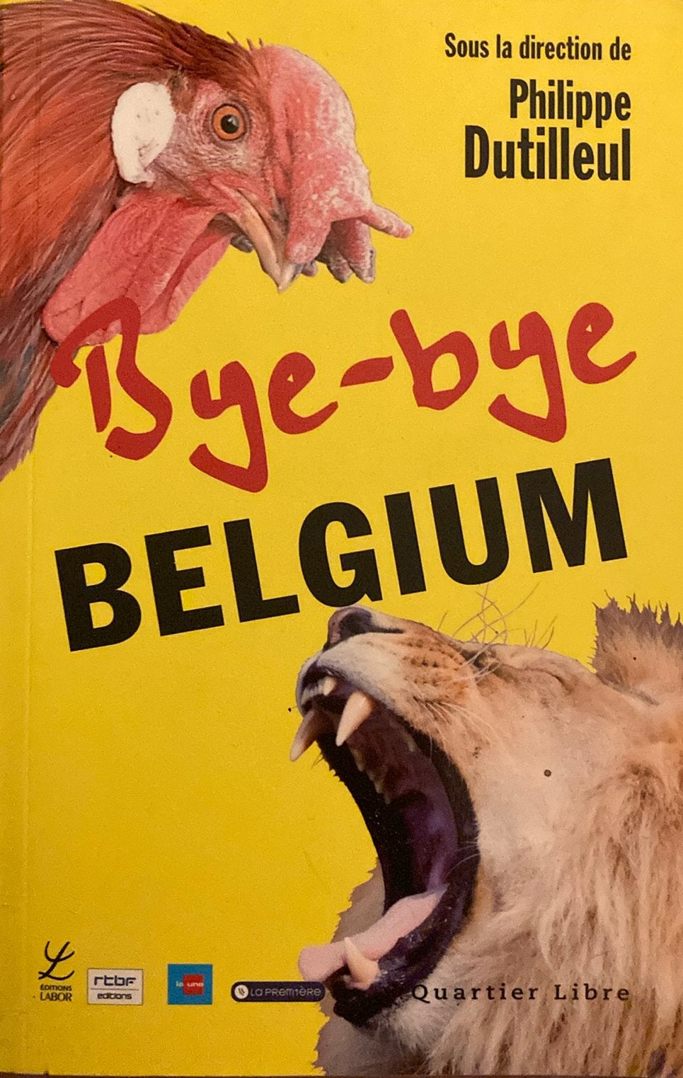 Philippe dutilleul bye-bye Belgium, Livres, Politique & Société, Enlèvement ou Envoi, Comme neuf