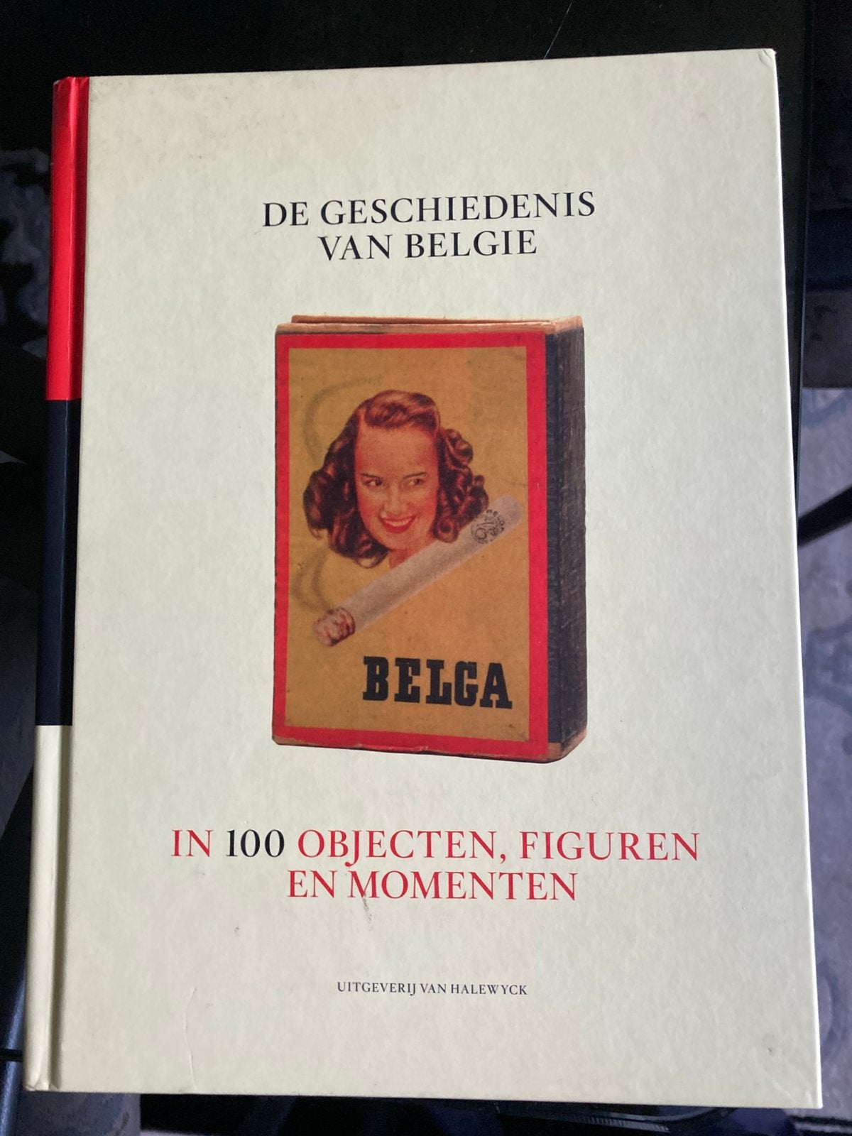 De geschiedenis van België in 100 objecten, figuren …, Livres, Enlèvement ou Envoi, Comme neuf, Autres sujets/thèmes