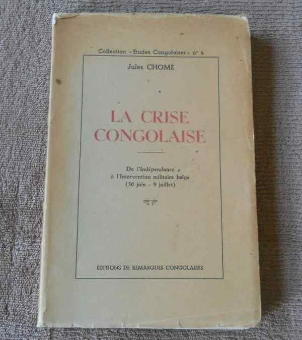 La crise congolaise  (Jules Chomé)  -  Congo  Zaïre, Enlèvement ou Envoi, 20e siècle ou après, Utilisé, Afrique