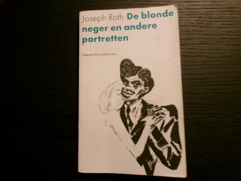 De blonde neger en andere portretten     -Joseph Roth-, Boeken, Literatuur, Nederland, Ophalen of Verzenden