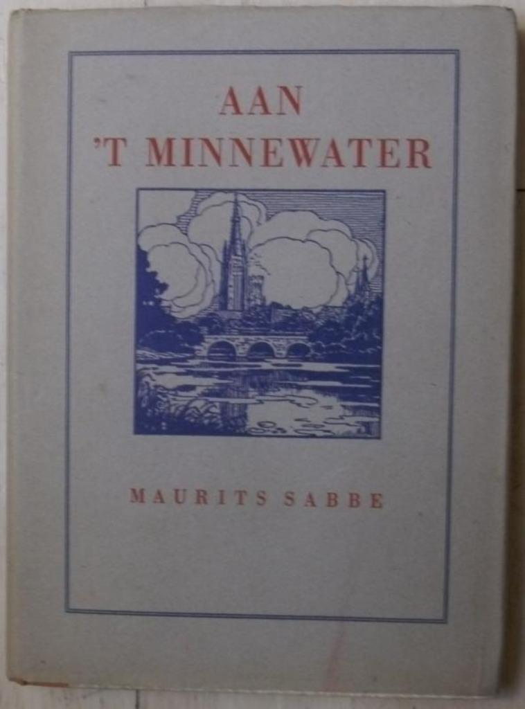 Aan 't minnewater - Maurits Sabbe, Boeken, Ophalen of Verzenden