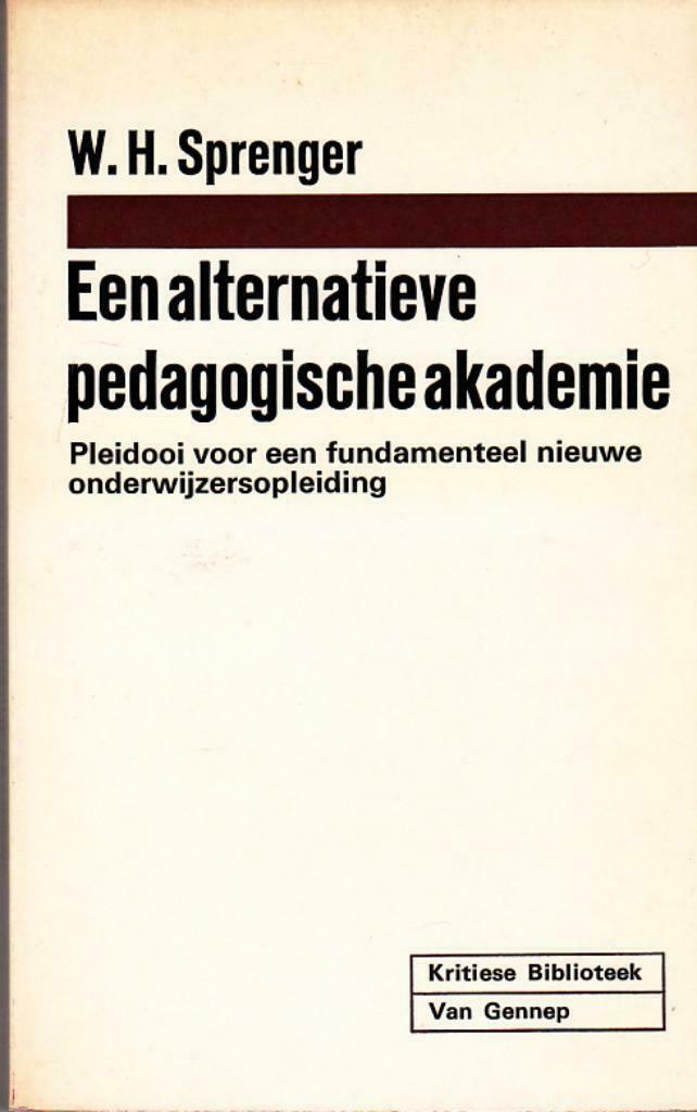 Wim Sprenger. Een alternatieve pedagogische akademie., Ophalen of Verzenden, Zo goed als nieuw