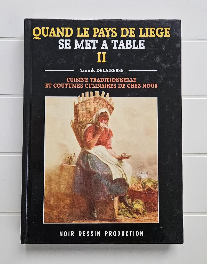 Quand le Pays de Liège se met à table - Tome 2, Livres, Comme neuf, Pays-Bas et Belgique, Yannik Delairesse, Enlèvement ou Envoi