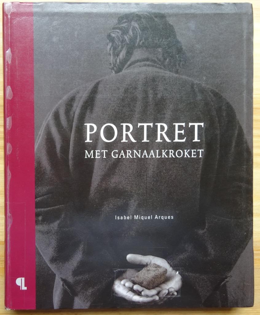 Portret met garnaalkroket, Isabel Miquel Arques, 2009 Ludion, Boeken, Ophalen of Verzenden, Gelezen, Schilder- en Tekenkunst