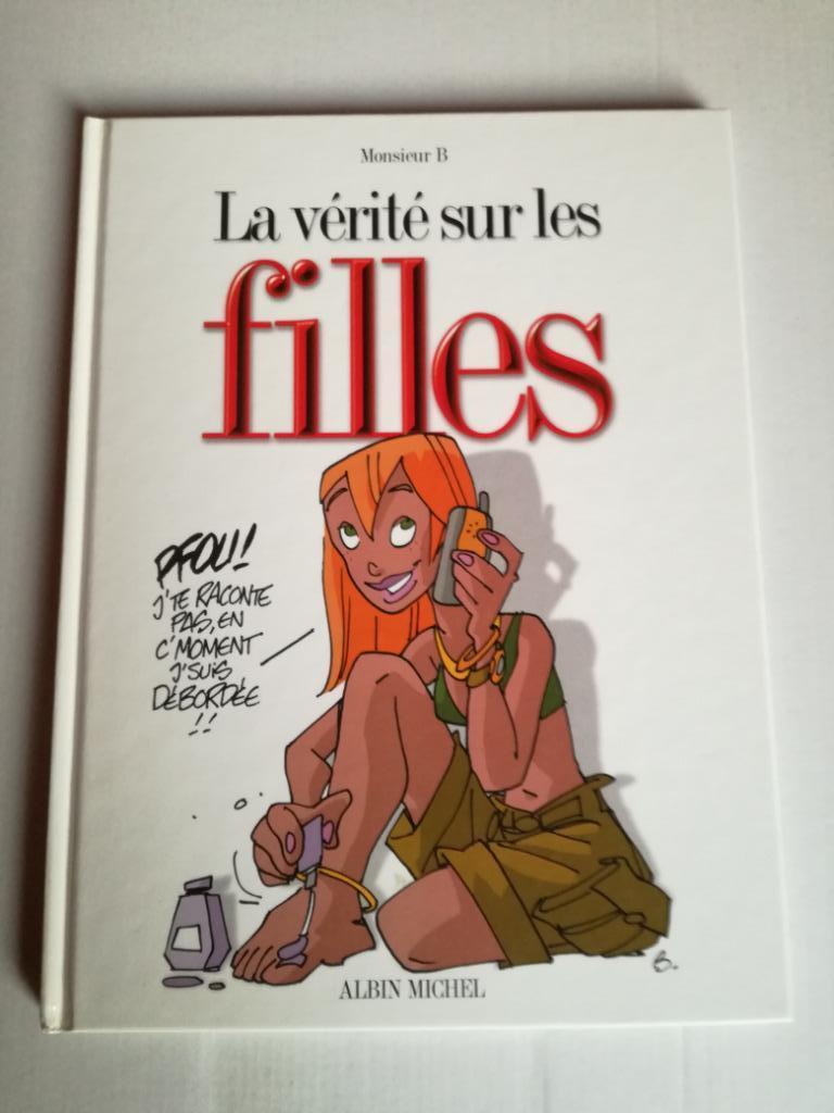 La vérité sur les filles - Monsieur B Albin Michel Dupuis, Une BD, Enlèvement ou Envoi, Comme neuf, MONSIEUR B