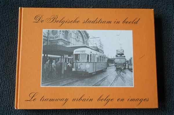 Belgische stadstram in beeld - Tramway urbain belge en image, Enlèvement ou Envoi, Utilisé, Tram, Livre ou Revue