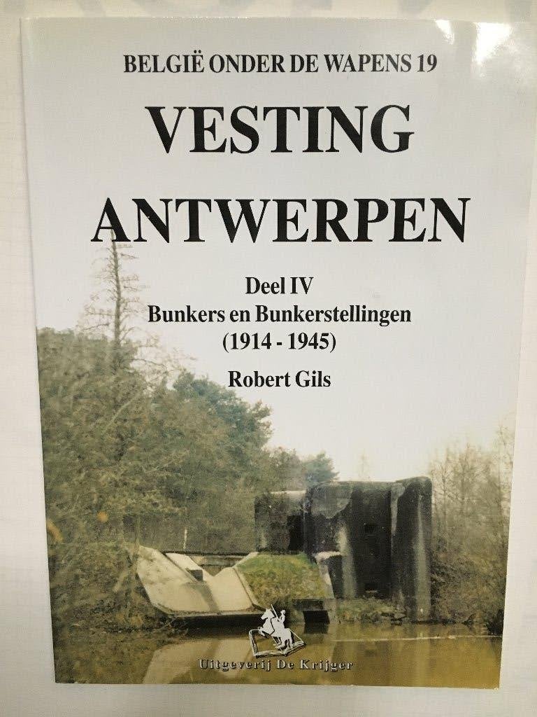 Vesting Antwerpen. Bunkers en bunkerstellingen (1914-1945), Boeken, Ophalen of Verzenden, Nieuw, Natuur algemeen