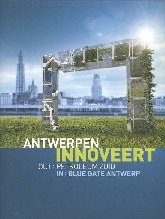 Antwerpen innoveert / out:petrolum zuid, in: blue gate, Ophalen of Verzenden, Gelezen