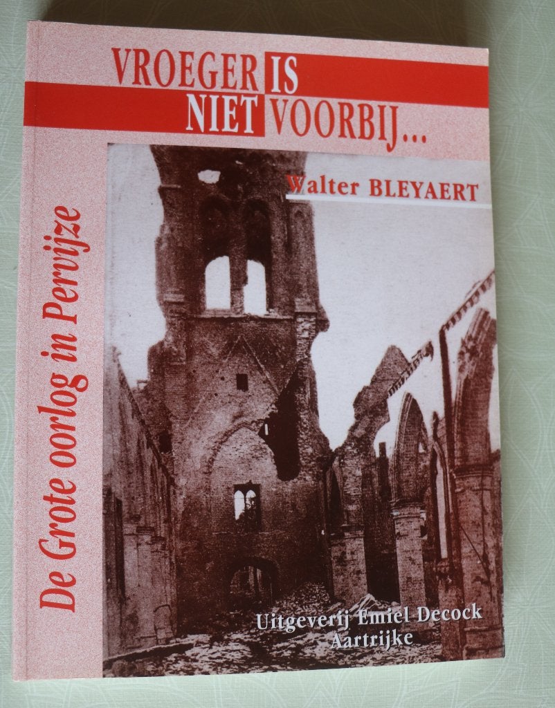 De Grote Oorlog in Pervijze - Walter Bleyaert - WO I, Walter Bleyaert, Voor 1940, Overige onderwerpen, Ophalen