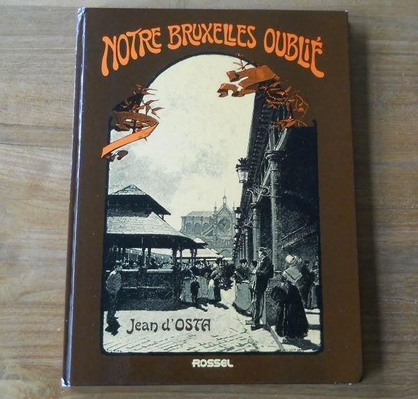 Notre Bruxelles oublié (Jean d'Osta), Enlèvement ou Envoi, Utilisé, Jean d'OSTA