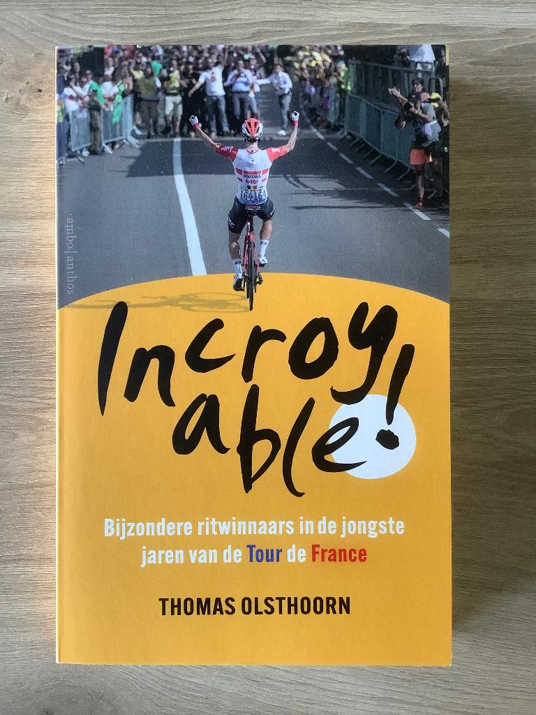 Boek wielrennen - Incroyable ! Van Thomas Olsthoorn, Neuf, Thomas Olsthoorn, Enlèvement ou Envoi, Course à pied et Cyclisme
