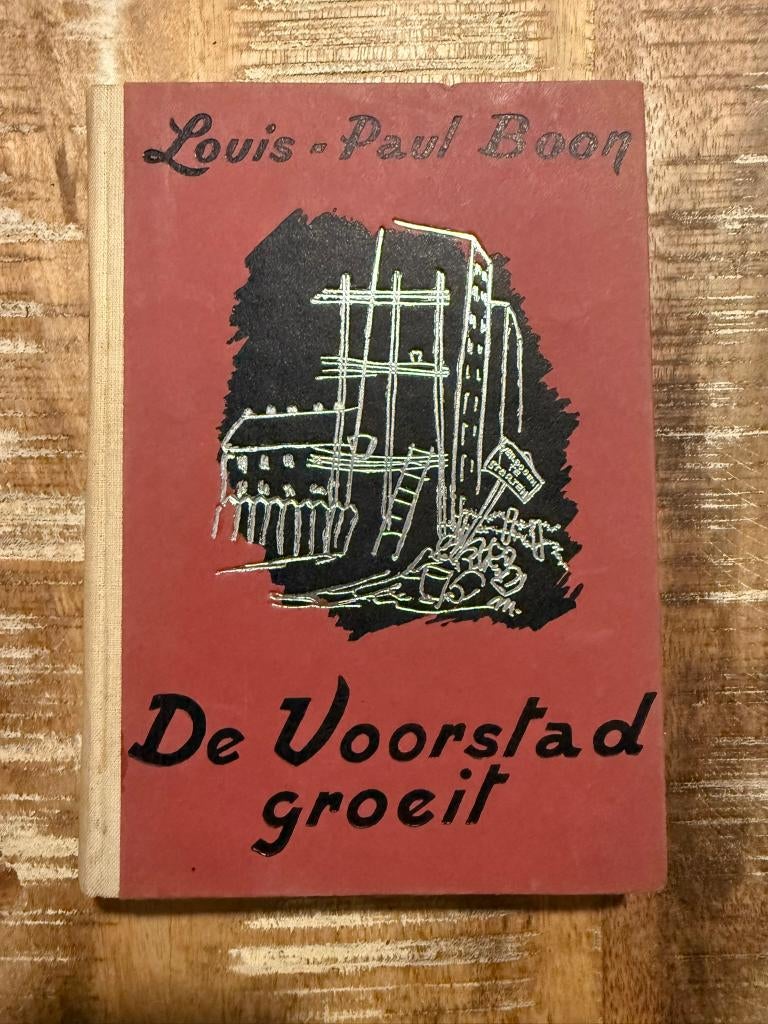 De Voorstad groeit - Louis-Paul Boon *1942* 1e druk, Antiek en Kunst, Ophalen of Verzenden, Louis-Paul Boon