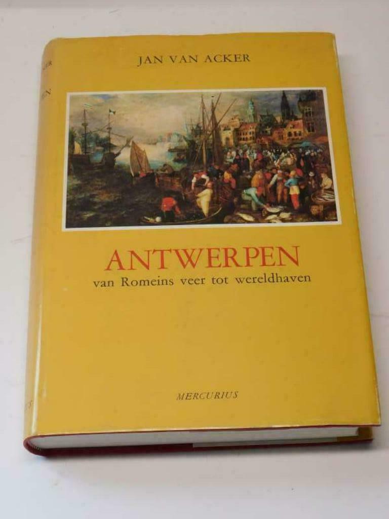 Antwerpen van Romeins veer tot wereldhaven Jan Van Acker, Ophalen of Verzenden, Gelezen