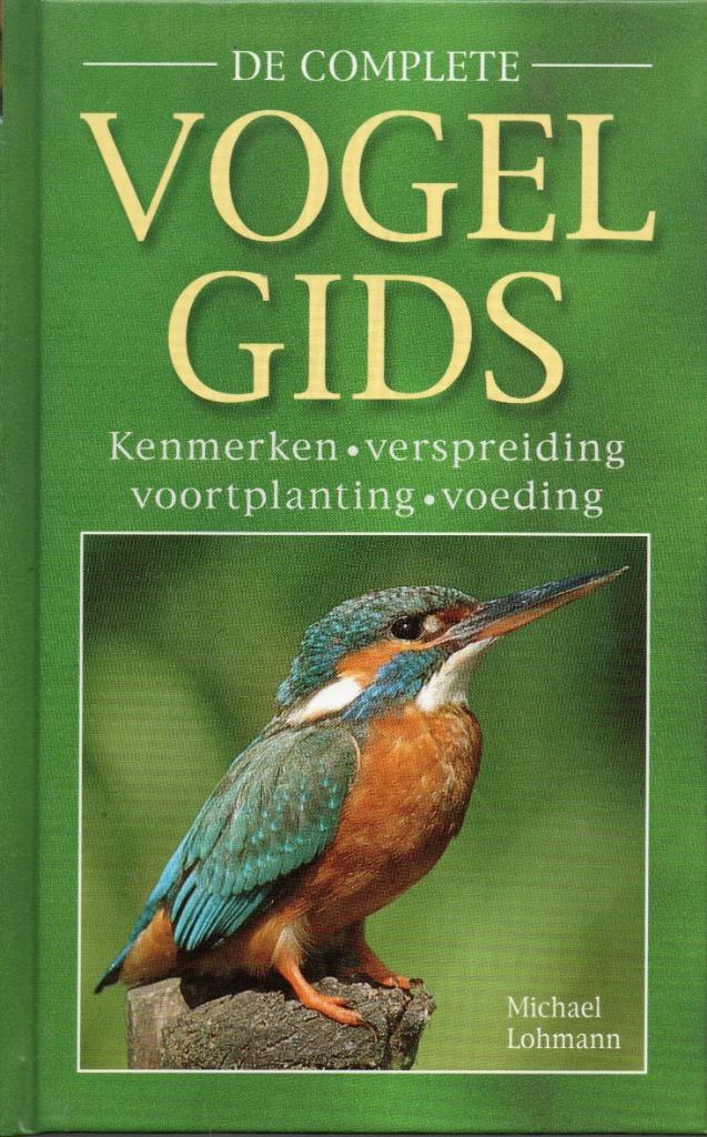 DE COMPLETE VOGELGIDS - MICHAEL LOHMANN, Boeken, Dieren en Huisdieren, Zo goed als nieuw, Vogels, Ophalen of Verzenden