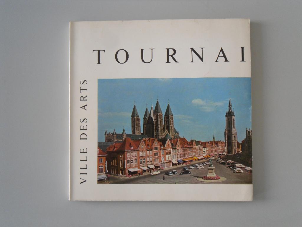 Tournai - Ville des Arts, Livres, Histoire nationale, Enlèvement ou Envoi, Utilisé, Lucien FOUREZ