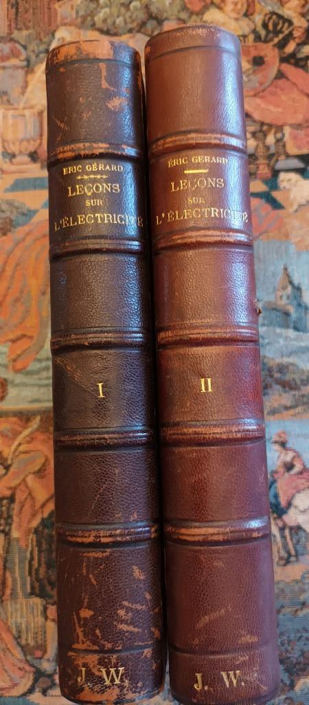 LECONS SUR L' ELECTRICITE Eric Gérard 1910 2 volumes, Livres, Enlèvement ou Envoi