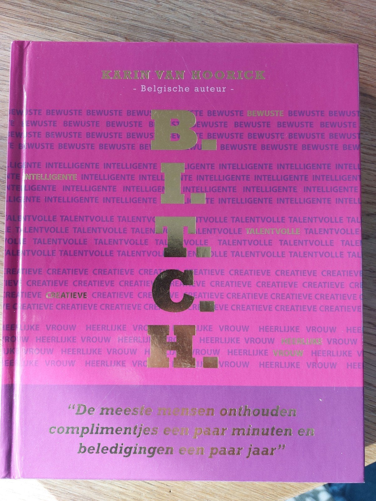 B.i.t.c.h, Ophalen of Verzenden, Zo goed als nieuw, Karin van hoorick