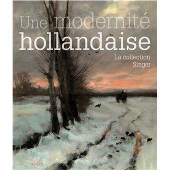 Une modernité hollandaise / la collection Singer de Laren, Enlèvement ou Envoi, Utilisé