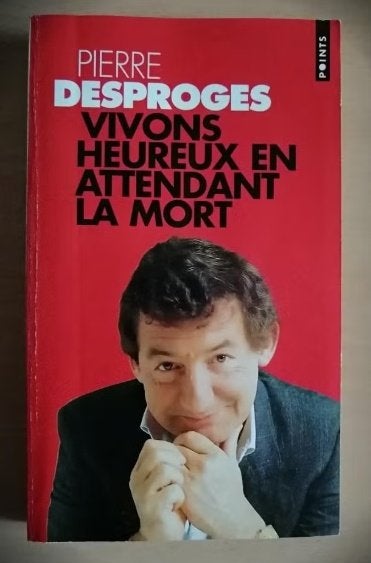 Vivons heureux en attendant la mort de Pierre Desproges, Livres, Humour, Enlèvement ou Envoi