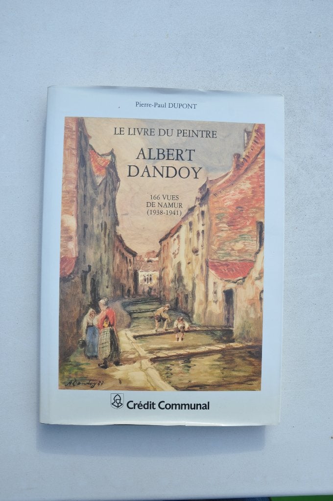 Le livre du peintre Albert Dandoy - P-P Dupont, Enlèvement, Comme neuf, Pierre-Paul Dupont