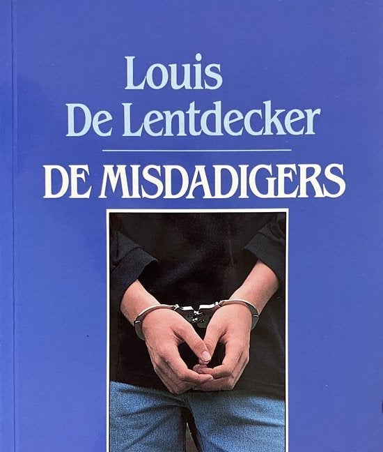 boek: de misdadigers/Louis De Lentdecker, Boeken, Ophalen of Verzenden, Gelezen, Juridisch en Recht