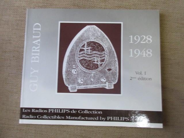Radio TSF Livre Guy Biraud vol 1 Les radios Philips, Enlèvement ou Envoi