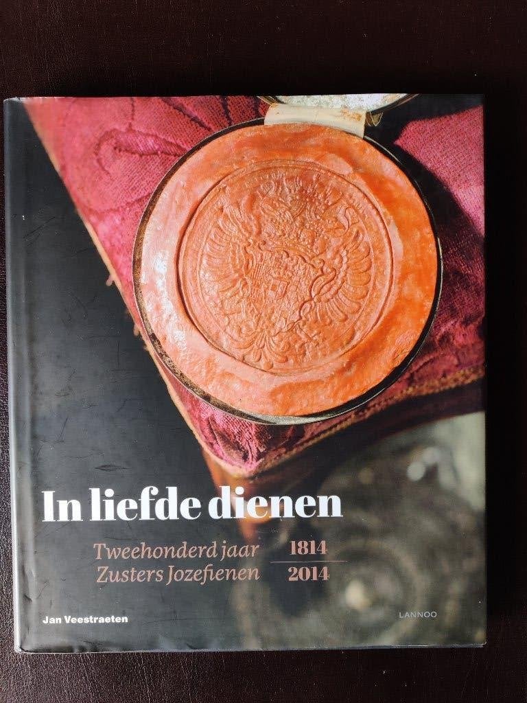 In liefde dienen tweehonderd jaar zusters Jozefienen, Ophalen of Verzenden, Gelezen, Jan Veestraeten