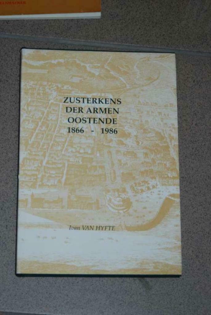 Zusterkens der armen oostende 1866 1986 yvan van hyfte, Ophalen of Verzenden, Zo goed als nieuw