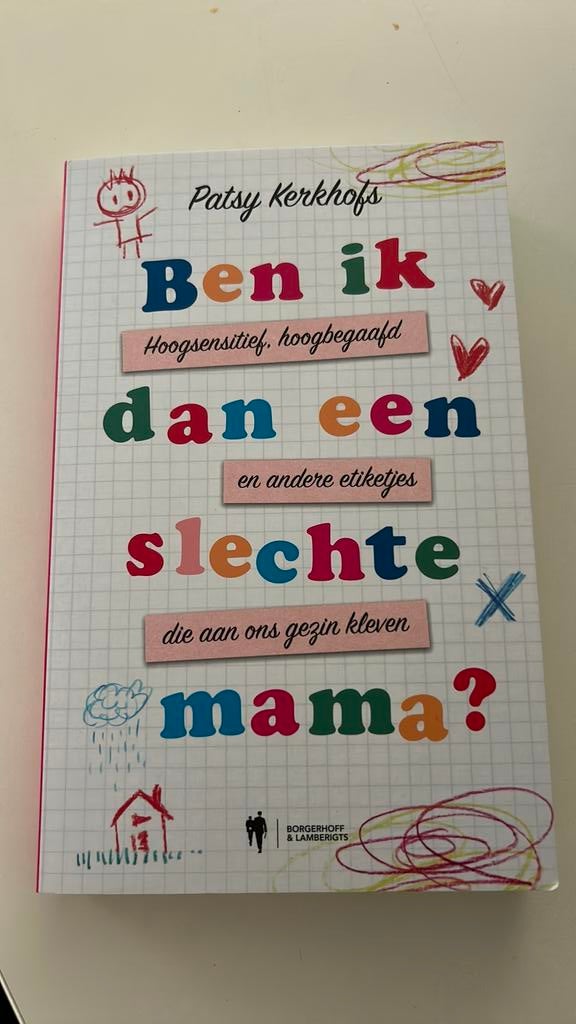 Patsy Kerkhofs - Ben ik dan een slechte mama?, Boeken, Ophalen of Verzenden, Patsy Kerkhofs