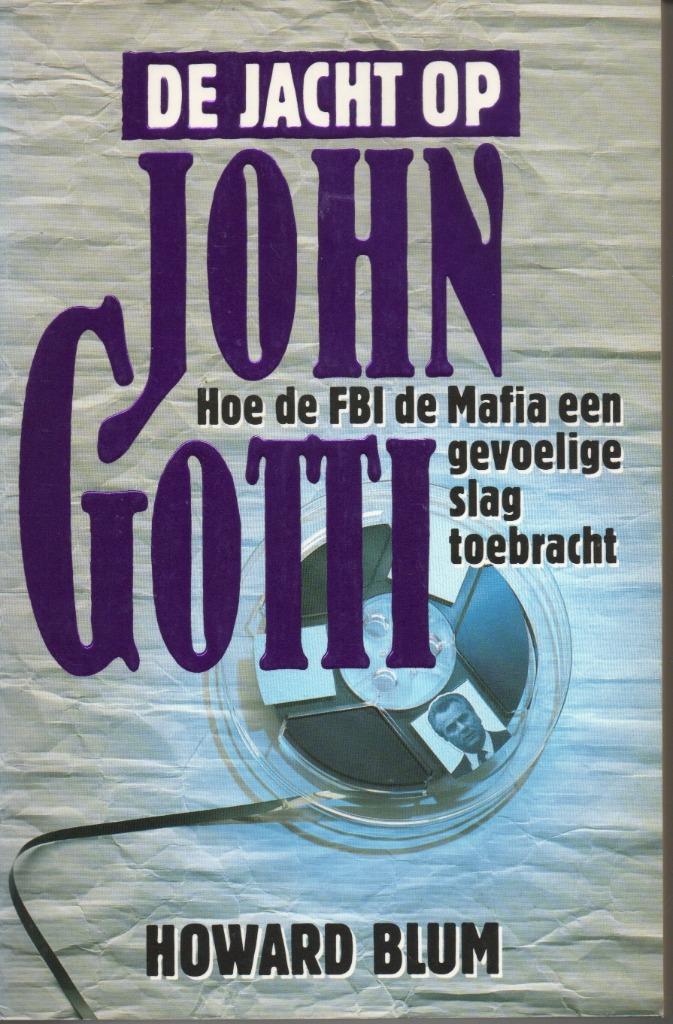 DE JACHT OP JOHN GOTTI - HOWARD BLUM, Enlèvement ou Envoi, Utilisé, Pays-Bas, Howard Blum