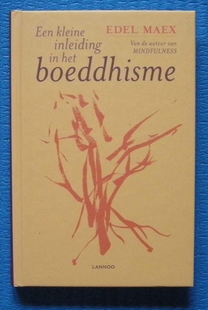 Een kleine inleiding in het boeddhisme - Edel Maex, Ophalen of Verzenden, Nieuw, Edel Maex