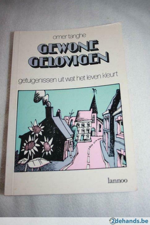 Gewone Gelovigen , getuigenissen uit wat het leven kleurt, Ophalen of Verzenden, Gelezen