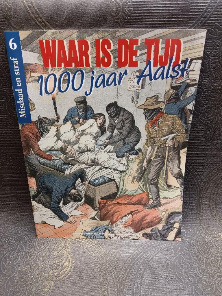 Waar is de tijd Aalst 6 Misdaad en straf, Boeken, Ophalen of Verzenden, Gelezen