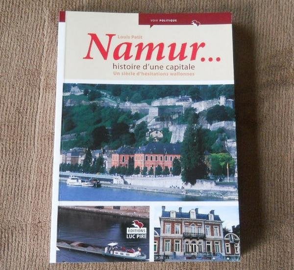 Namur ... Histoire d'une capitale (Louis Petit), Livres, Enlèvement ou Envoi, 20e siècle ou après, Utilisé