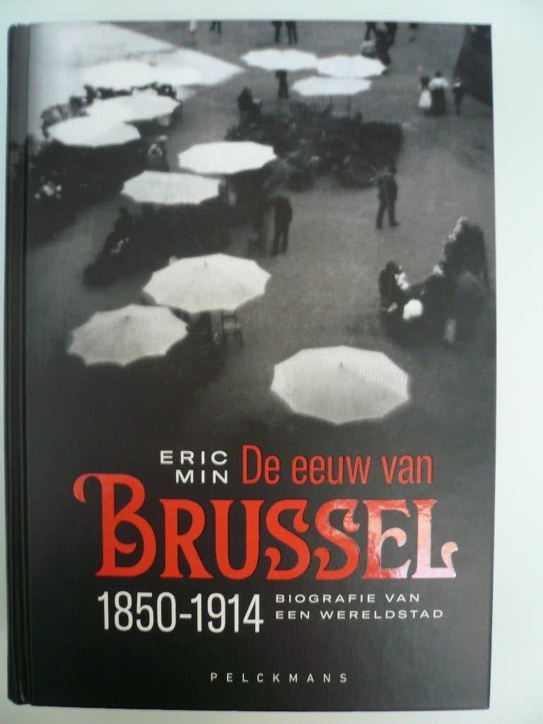 Eric Min: De eeuw van Brussel 1850-1914, Boeken, Ophalen, 19e eeuw, Zo goed als nieuw, Eric Min
