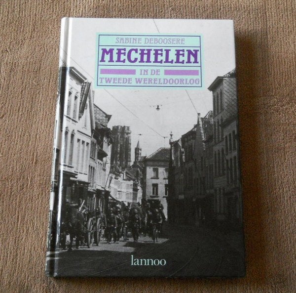 Mechelen in de tweede wereldoorlog (Sabine Deboosere), Boeken, Oorlog en Militair, Ophalen of Verzenden, Tweede Wereldoorlog, Gelezen