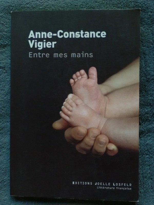 "Entre mes mains" Anne-Constance Vigier (2007), Enlèvement ou Envoi, Anne-Constance Vigier, Utilisé, Europe autre