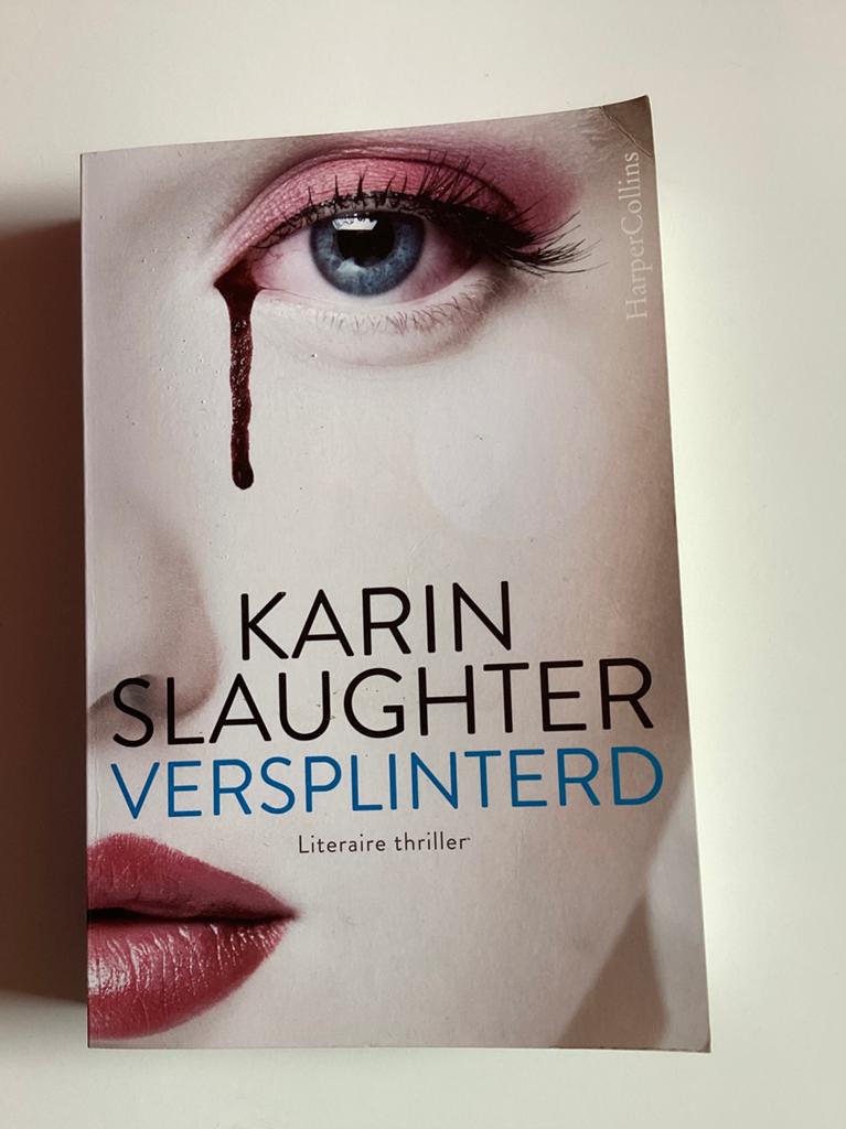 Karin Slaughter - Versplinterd, Ophalen of Verzenden, Karin Slaughter