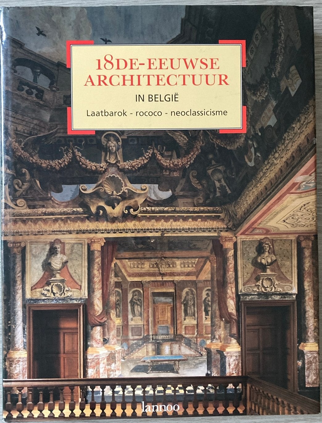 18de-eeuwse architectuur in Belgie. Lannoo, Boeken, Kunst en Cultuur | Architectuur, Ophalen of Verzenden